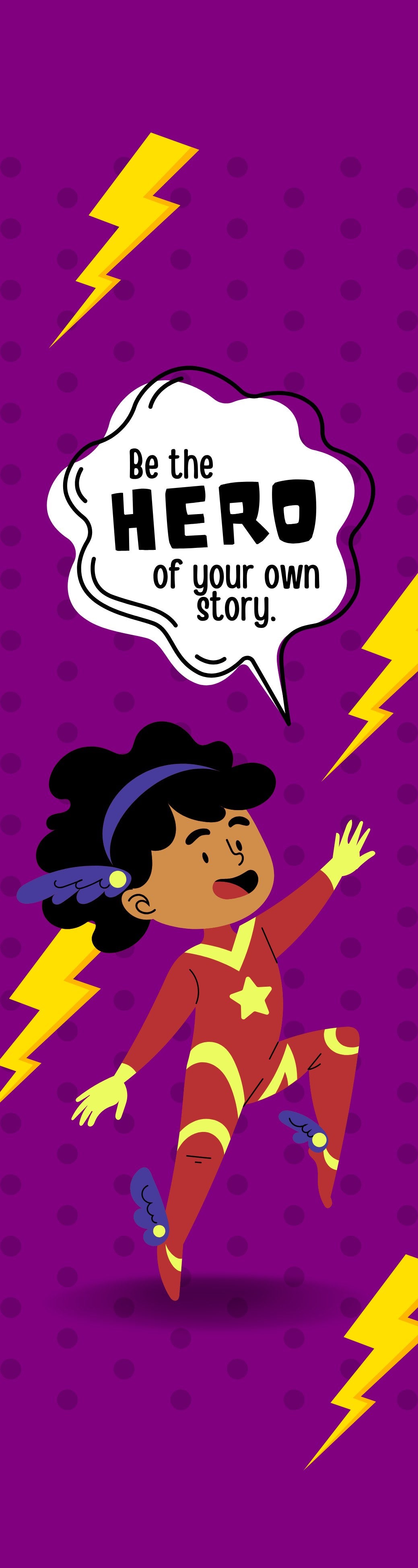 “Be the Hero of Your Own Story” Bookmark