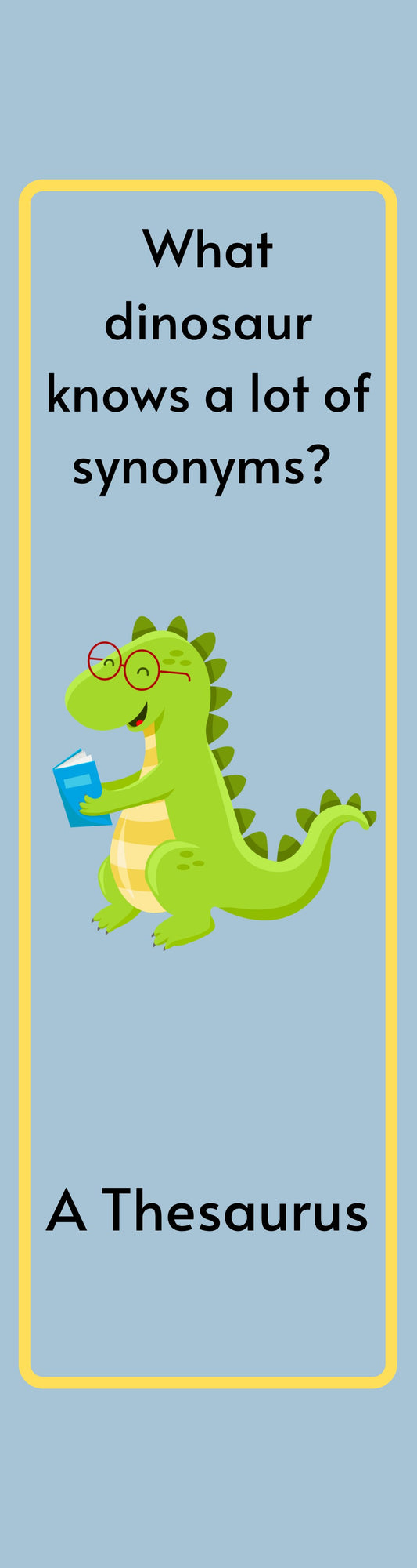 “What Dinosaur Knows Synonyms? A Thesaurus” Aluminium Bookmark