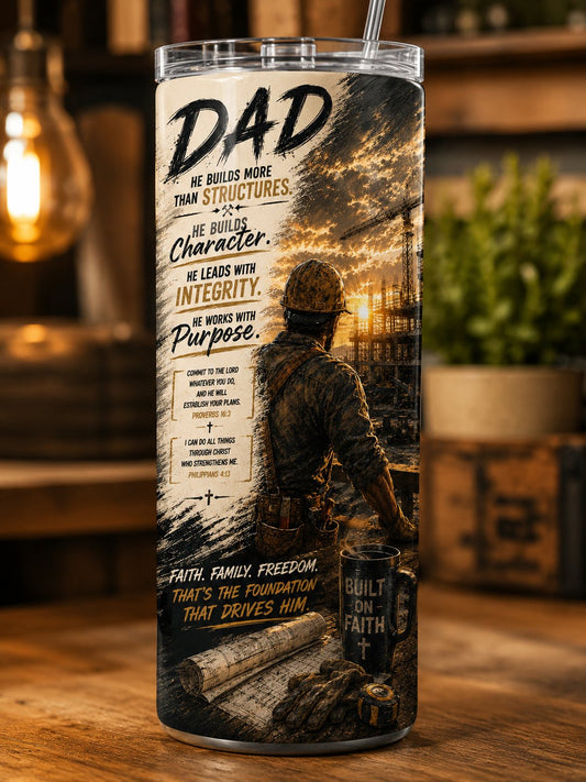 Dad Builds Character — Faith, Family, Freedom Tumbler